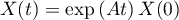 $X(t)=\exp\left( At\right) X(0)$