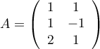 $A=\lp\begin{array}{cc}1&1\\ 1&-1\\ 2&1\enar\rp$