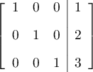 \[\lb\begin{array}{rrr|r}
1&0&0 &1\\[.8em]
0&1&0 &2\\[.8em]
0&0&1 &3\enar\rb\]